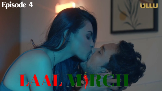 Laal Mirch Part 1 – S01E04 – 2024 – Hindi Hot Web Series